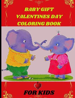 Book cover for Baby Gift Valentines Day Coloring Book For Kids