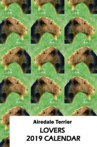 Cover of Airedale Terrier Lovers 2019 Calendar