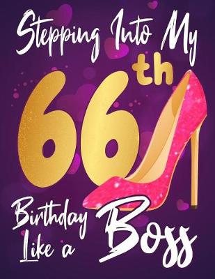 Book cover for Stepping Into My 66th Birthday Like a Boss