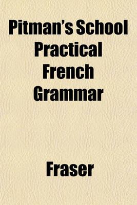 Book cover for Pitman's School Practical French Grammar