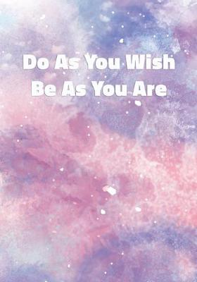 Cover of Do As You Wish Be As You Are