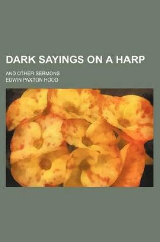 Cover of Dark Sayings on a Harp; And Other Sermons