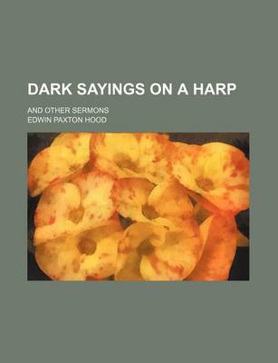 Book cover for Dark Sayings on a Harp; And Other Sermons