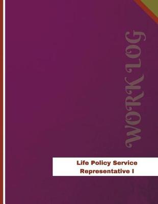 Book cover for Life Policy Service Representative I Work Log