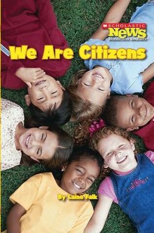 Cover of We Are Citizens (Scholastic News Nonfiction Readers: We the Kids)
