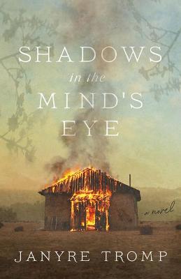 Book cover for Shadows in the Mind`s Eye – A Novel
