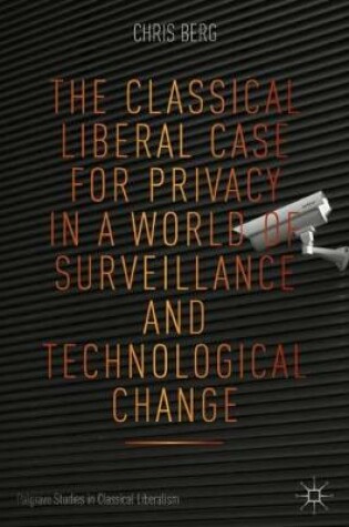 Cover of The Classical Liberal Case for Privacy in a World of Surveillance and Technological Change