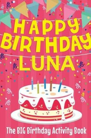 Cover of Happy Birthday Luna - The Big Birthday Activity Book