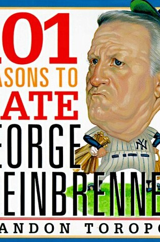 Cover of 101 Reasons to Hate George Steinbrenner