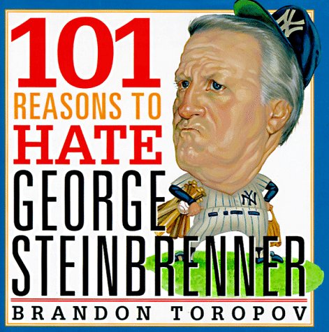 Book cover for 101 Reasons to Hate George Steinbrenner