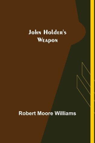 Cover of John Holder's Weapon