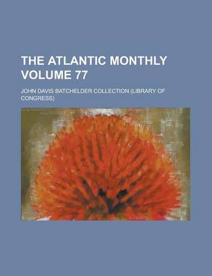 Book cover for The Atlantic Monthly Volume 77