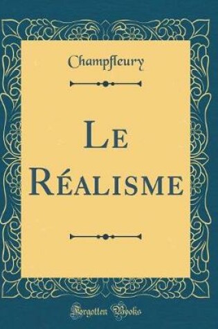 Cover of Le Realisme (Classic Reprint)