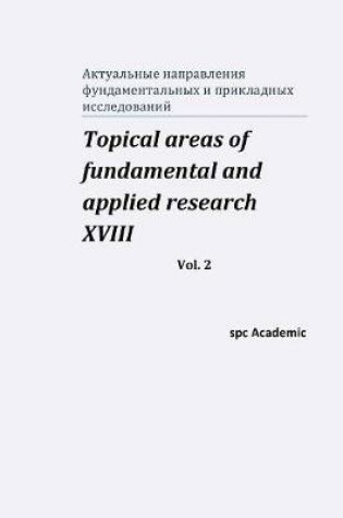 Cover of Topical areas of fundamental and applied research XVIII. Vol. 2