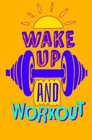 Cover of Wake Up and Workout