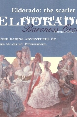 Cover of Eldorado: the Scarlet Pimpernel at Bay
