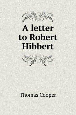 Cover of A letter to Robert Hibbert