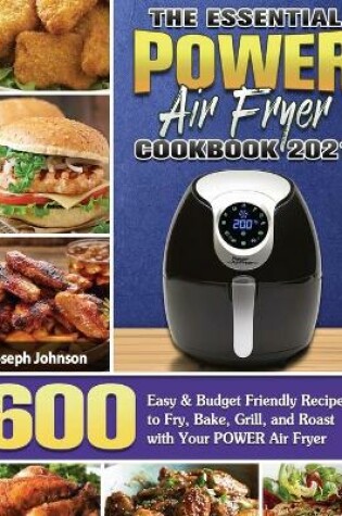 Cover of The Essential POWER AIR FRYER Cookbook 2021