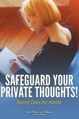 Cover of Safeguard Your Private Thoughts! Secret Diary for Adults