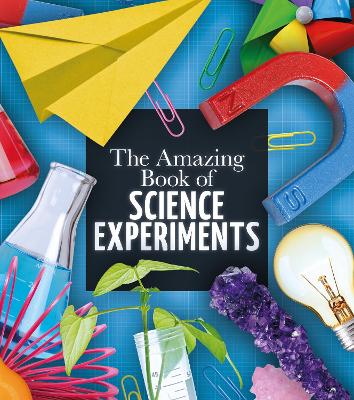 Book cover for The Amazing Book of Science Experiments