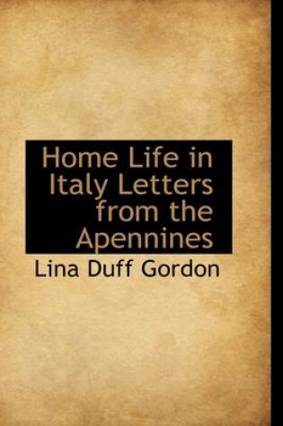 Cover of Home Life in Italy Letters from the Apennines