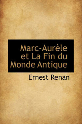 Cover of Marc-Aur Le Et La Fin Du Monde Antique