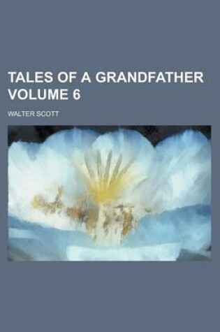 Cover of Tales of a Grandfather Volume 6