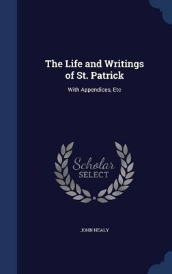 Book cover for The Life and Writings of St. Patrick