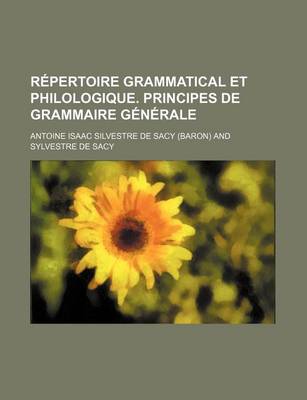 Book cover for Repertoire Grammatical Et Philologique. Principes de Grammaire Generale