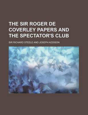 Book cover for The Sir Roger de Coverley Papers and the Spectator's Club