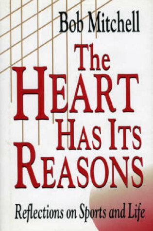 Cover of The Heart Has Its Reasons