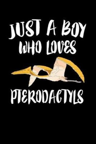 Cover of Just A Boy Who Loves Pterodactyls