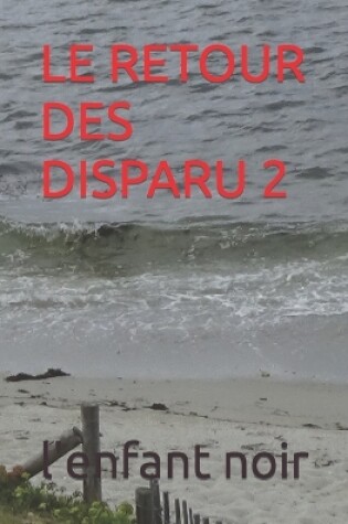 Cover of Le Retour Des Disparu 2