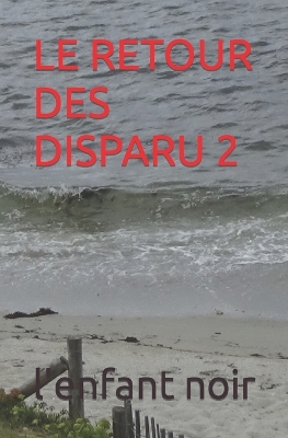 Book cover for Le Retour Des Disparu 2