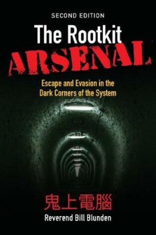 Cover of The Rootkit Arsenal: Escape and Evasion in the Dark Corners of the System