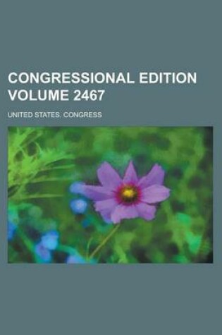 Cover of Congressional Edition Volume 2467