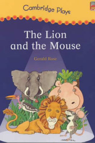 Cover of Cambridge Plays: The Lion and the Mouse