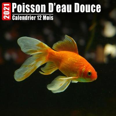 Book cover for Calendrier 2021 Poisson D'eau Douce