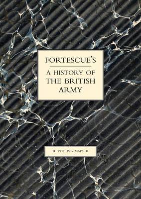 Book cover for Fortescue's History of the British Army: Volume IV Maps