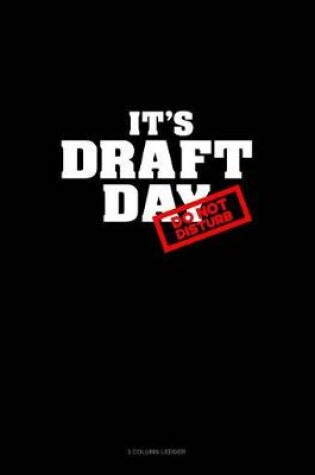 Cover of It's Draft Day, Do Not Disturb