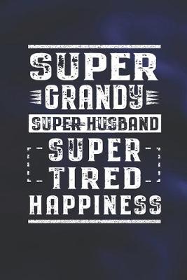 Book cover for Super Grandy Super Husband Super Tired Happiness