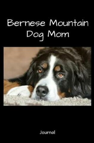 Cover of Bernese Mountain Dog Mom Journal