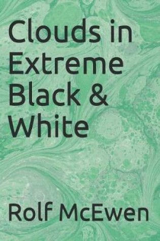 Cover of Clouds in Extreme Black & White