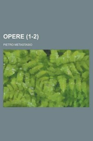 Cover of Opere (1-2 )