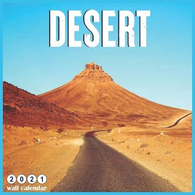 Book cover for Desert 2021 Wall Calendar