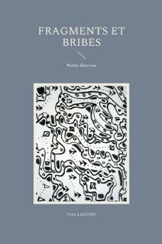 Cover of Fragments et Bribes