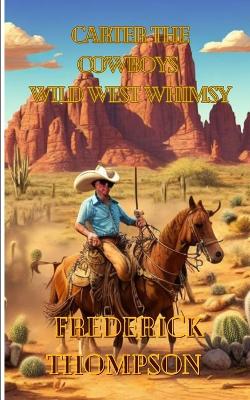 Book cover for Carter the Cowboy's Wild West Whimsy