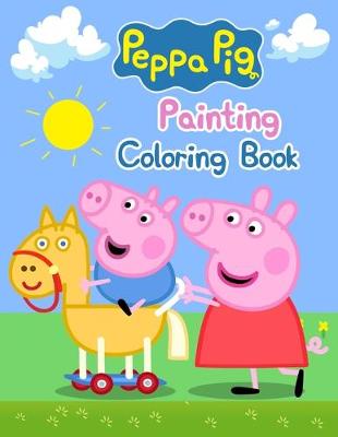 Book cover for Peppa Pig Painting Coloring Book