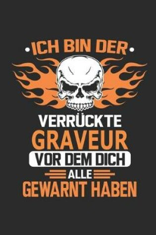 Cover of Ich bin der verruckte Graveur vor dem dich alle gewarnt haben