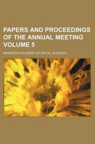 Cover of Papers and Proceedings of the Annual Meeting Volume 5